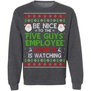Be Nice To The Five Guys Employee Santa Is Watching Christmas Sweater, Shirt, Hoodie 23