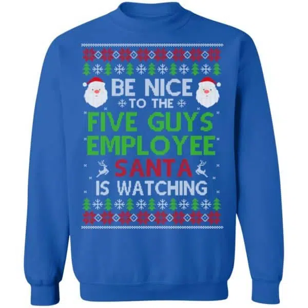 Be Nice To The Five Guys Employee Santa Is Watching Christmas Sweater, Shirt, Hoodie 14