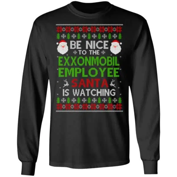 Be Nice To The ExxonMobil Employee Santa Is Watching Christmas Sweater, Shirt, Hoodie 5