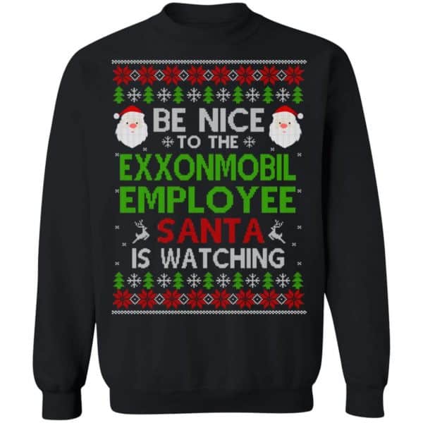 Be Nice To The ExxonMobil Employee Santa Is Watching Christmas Sweater, Shirt, Hoodie Christmas 11