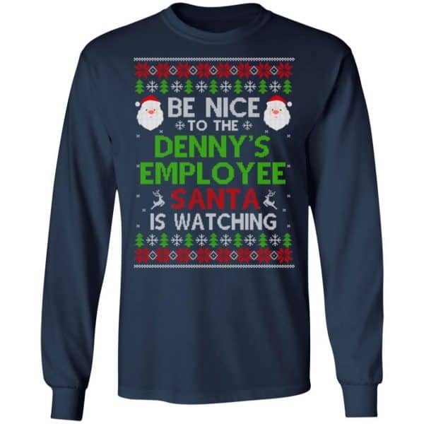 Be Nice To The Denny’s Employee Santa Is Watching Christmas Sweater, Shirt, Hoodie Christmas 6