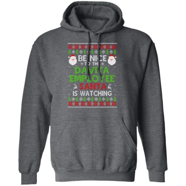 Be Nice To The Davita Employee Santa Is Watching Christmas Sweater, Shirt, Hoodie Christmas 9