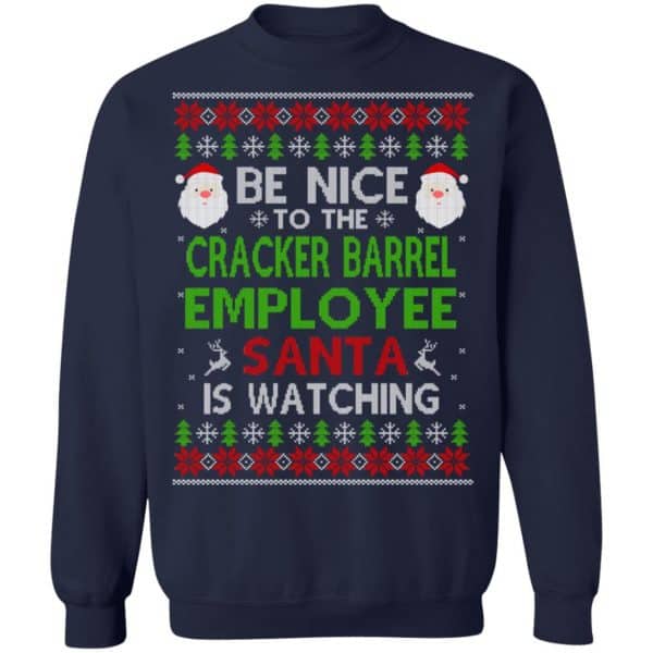 Be Nice To The Cracker Barrel Employee Santa Is Watching Christmas Sweater, Shirt, Hoodie Christmas 13