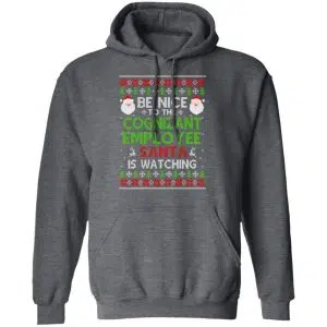 Be Nice To The Cognizant Employee Santa Is Watching Christmas Sweater, Shirt, Hoodie 20