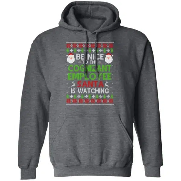 Be Nice To The Cognizant Employee Santa Is Watching Christmas Sweater, Shirt, Hoodie 9