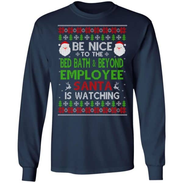 Be Nice To The Bed Bath & Beyond Employee Santa Is Watching Christmas Sweater, Shirt, Hoodie Christmas 6