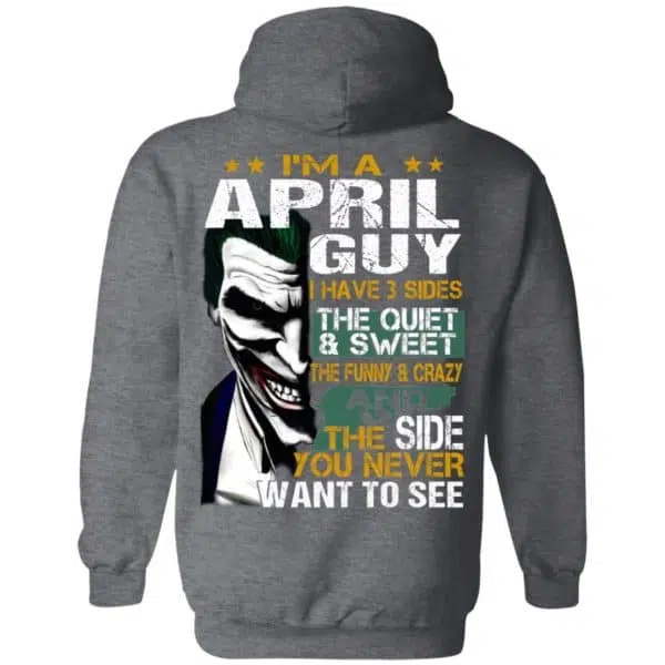 Joker April Guy Have 3 Sides The Quiet And Sweet Shirt, Hoodie, Tank 11