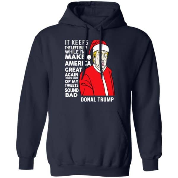 Donald Trump It Keeps The Left Busy While I’m Make America Great Christmas Shirt, Hoodie, Tank Apparel 12