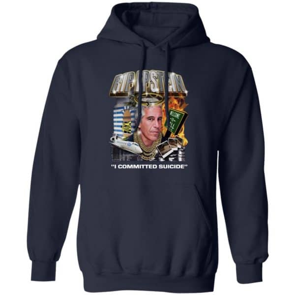 Rip Epstein I Committed Suicide Shirt, Hoodie, Tank Apparel 12