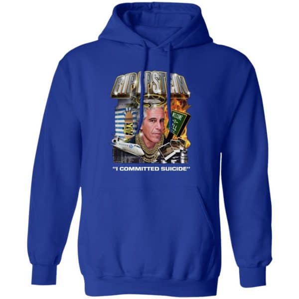 Rip Epstein I Committed Suicide Shirt, Hoodie, Tank Apparel 14