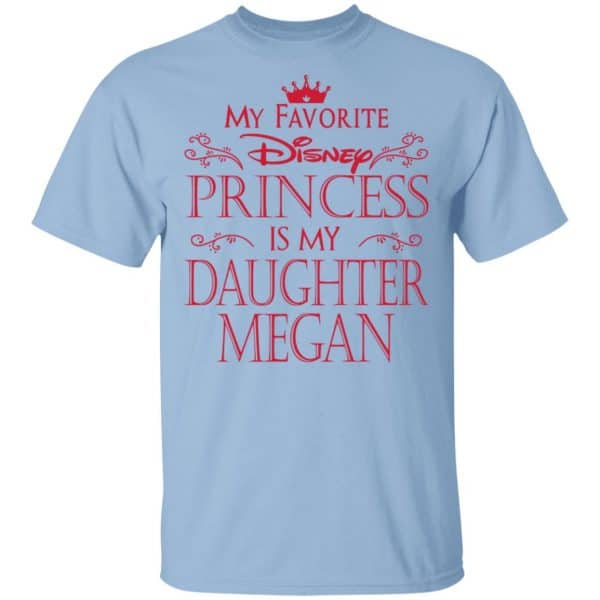 My Favorite Disney Princess Is My Daughter Megan Shirt, Hoodie, Tank 3