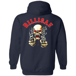Dilligaf Shirt, Hoodie, Tank 23