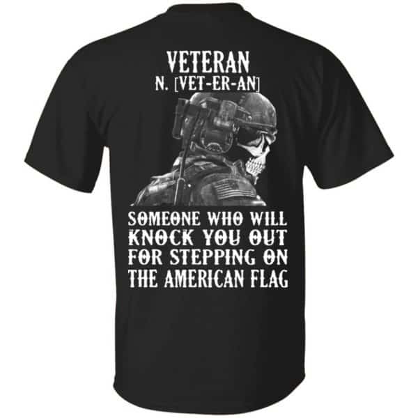 Veteran Someone Who Will Knock You Out For Stepping On The American Flag Shirt, Hoodie, Tank 2
