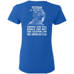 Veteran Someone Who Will Knock You Out For Stepping On The American Flag Shirt, Hoodie, Tank 20