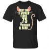 Every Time A Woman Turns 75 A Cougar Is Born Birthday Shirt, Hoodie, Tank 1
