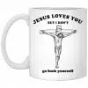 Jesus Loves You But I Don't Go Fuck Yourself Mug 2