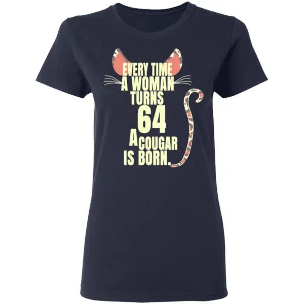 Every Time A Woman Turns 64 A Cougar Is Born Birthday Shirt, Hoodie, Tank 9