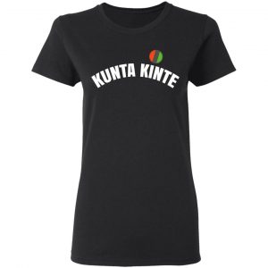 Kunta Kinte Shirt - Colin Kaepernick Kunta Kinte T-Shirts, Hoodies 8