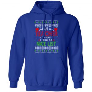 I Am A Teacher Of Course I Am On The Nice List Christmas Sweater, T-Shirts, Hoodies 21