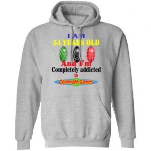 I Am 54 Years Old And I'm Completely Addicted To Coolmath Games Shirt, Hoodie, Tank 23