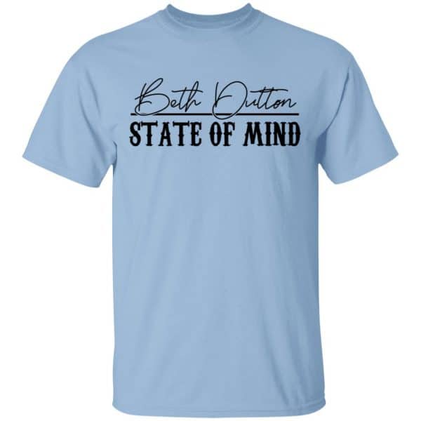 Beth Dutton State Of Mind Shirt, Hoodie, Tank 3