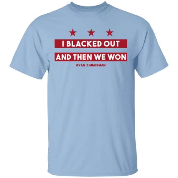 Ryan Zimmerman I Blacked Out And Then We Won Shirt, Hoodie, Tank 3