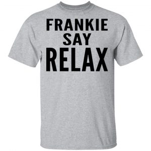 Ross Geller Frankie Say Relax Shirt, Hoodie, Tank 8