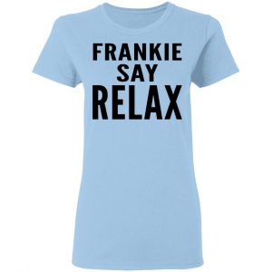 Ross Geller Frankie Say Relax Shirt, Hoodie, Tank 9