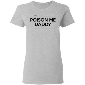 Poison Me Daddy Shirt, Hoodie, Tank 19
