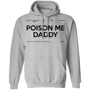 Poison Me Daddy Shirt, Hoodie, Tank 23