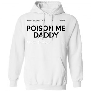 Poison Me Daddy Shirt, Hoodie, Tank 24