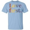 Hoda Kotb Love First Shirt, Hoodie, Tank 2