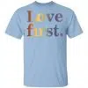 Hoda Kotb Love First Shirt, Hoodie, Tank 2