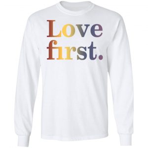 Hoda Kotb Love First Shirt, Hoodie, Tank 21
