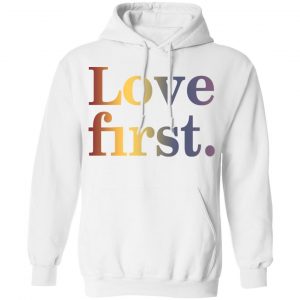 Hoda Kotb Love First Shirt, Hoodie, Tank 24