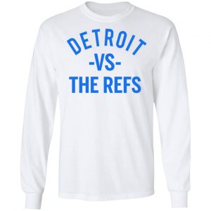 Detroit Vs The Refs Shirt, Hoodie, Tank 8 Detroit Vs The Refs Shirt, Hoodie, Tank 8