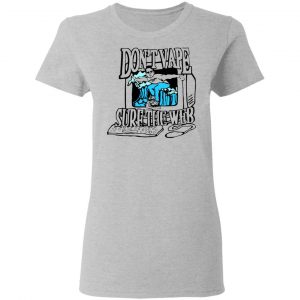Caucasianjames Don’t Vape Surf The Web Shirt, Hoodie, Tank 19