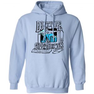 Caucasianjames Don’t Vape Surf The Web Shirt, Hoodie, Tank 25