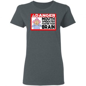 Warning Mouth Operates Faster Than Brain Shirt, Hoodie, Tank 19