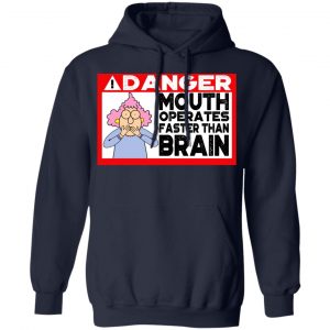 Warning Mouth Operates Faster Than Brain Shirt, Hoodie, Tank 23