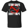 Stay Safe Don’t Vape Shirt, Hoodie, Tank 1