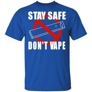 Stay Safe Don’t Vape Shirt, Hoodie, Tank 17