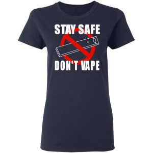Stay Safe Don’t Vape Shirt, Hoodie, Tank 19