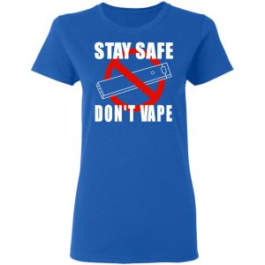 Stay Safe Don’t Vape Shirt, Hoodie, Tank 20