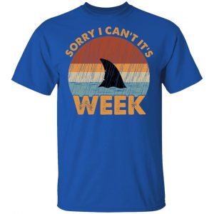 Sharks Week Sorry I Can For Shark Lover Shirt, Hoodie, Tank 17