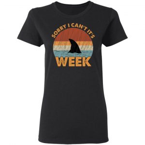 Sharks Week Sorry I Can For Shark Lover Shirt, Hoodie, Tank 18