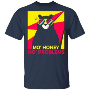 Mo_ Honey Mo_ Problems Shirt, Hoodie, Tank 16