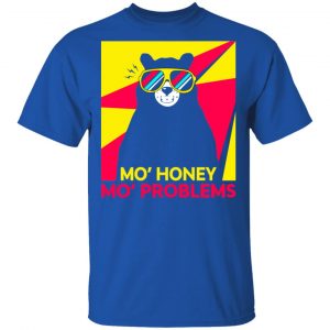 Mo_ Honey Mo_ Problems Shirt, Hoodie, Tank 17