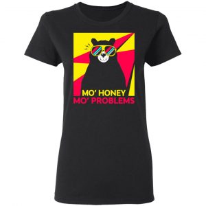 Mo_ Honey Mo_ Problems Shirt, Hoodie, Tank 18