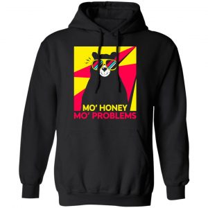Mo_ Honey Mo_ Problems Shirt, Hoodie, Tank 22